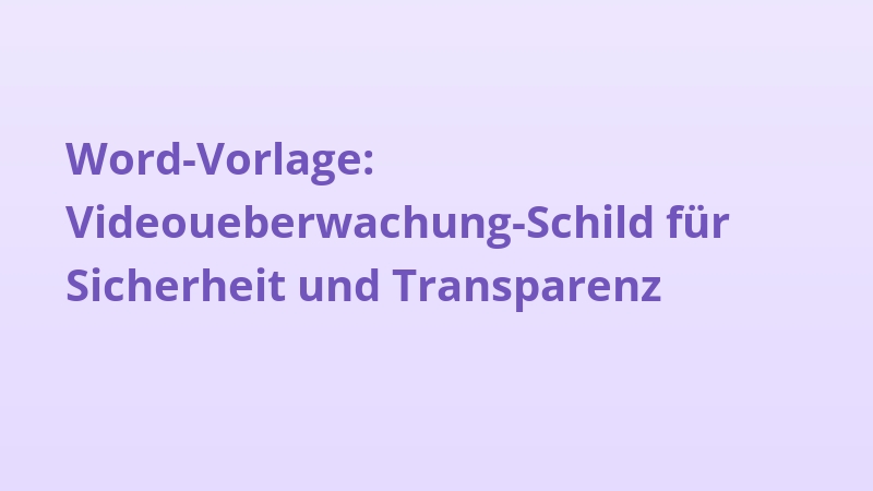 Word-Vorlage: Videoueberwachung-Schild für Sicherheit und Transparenz