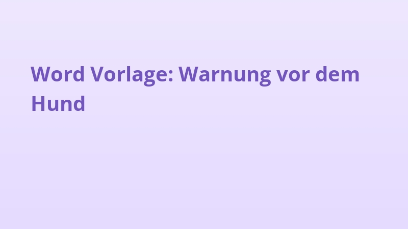 Word Vorlage: Warnung vor dem Hund