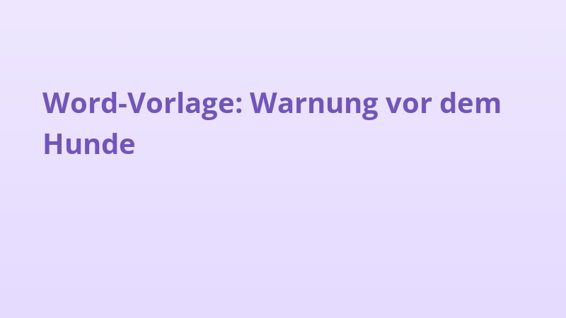 Word-Vorlage: Warnung vor dem Hunde