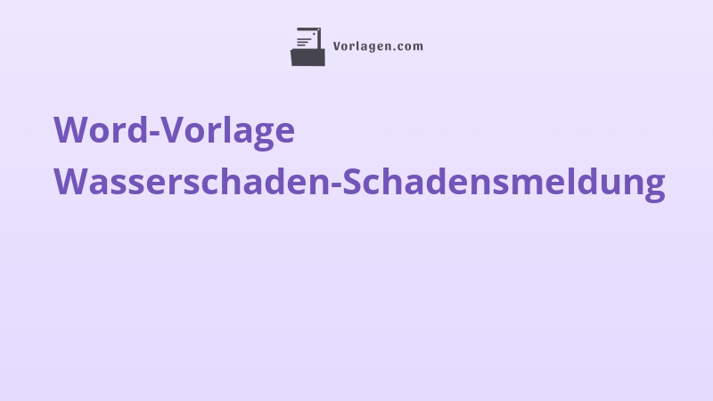 Word-Vorlage Wasserschaden-Schadensmeldung