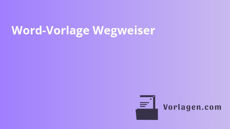 Word-Vorlage Wegweiser