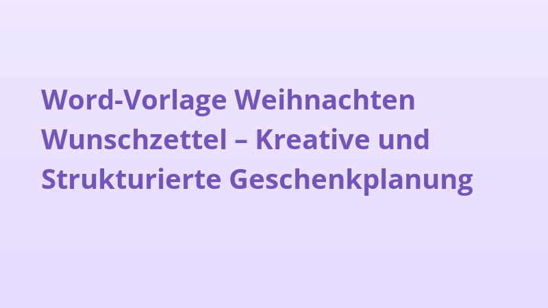 Word-Vorlage Weihnachten Wunschzettel – Kreative und Strukturierte Geschenkplanung
