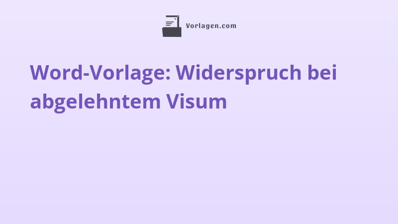 Word-Vorlage: Widerspruch bei abgelehntem Visum