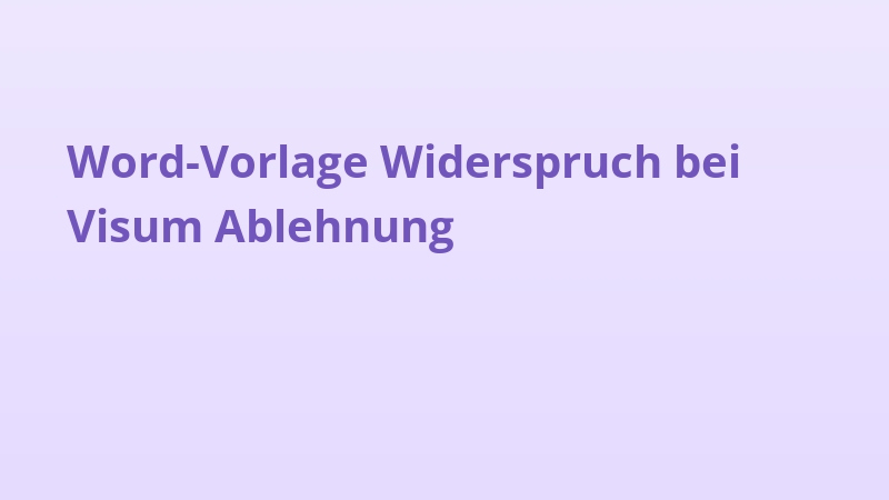 Word-Vorlage Widerspruch bei Visum Ablehnung