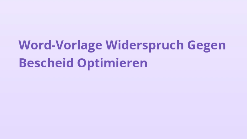 Word-Vorlage Widerspruch Gegen Bescheid Optimieren