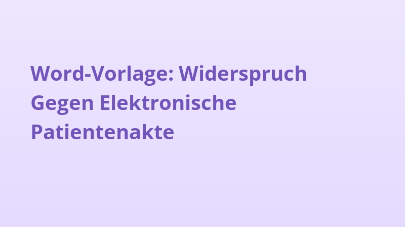 Word-Vorlage: Widerspruch Gegen Elektronische Patientenakte