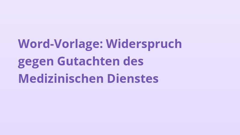 Word-Vorlage: Widerspruch gegen Gutachten des Medizinischen Dienstes