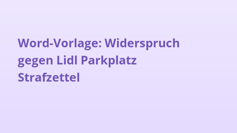 Word-Vorlage: Widerspruch gegen Lidl Parkplatz Strafzettel