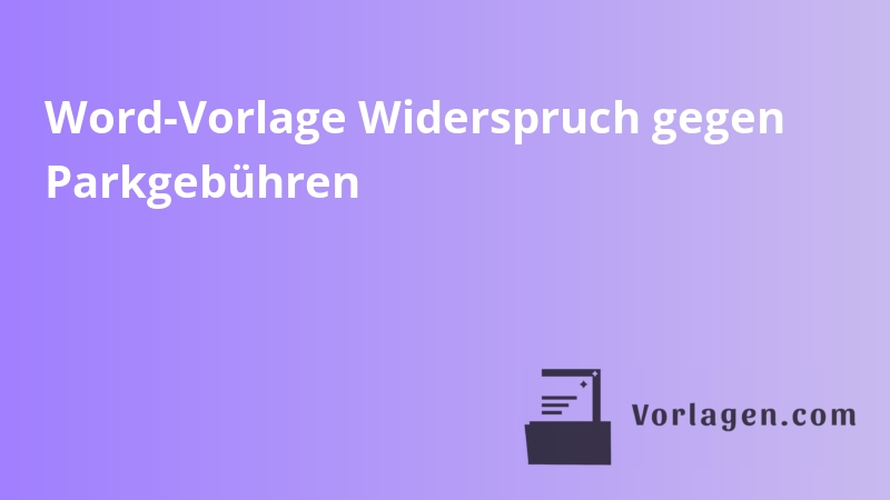 Word-Vorlage Widerspruch gegen Parkgebühren