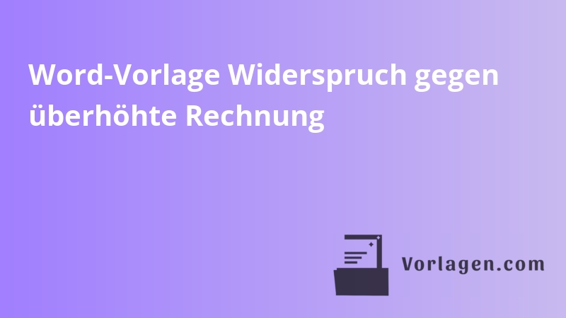 Word-Vorlage Widerspruch gegen überhöhte Rechnung