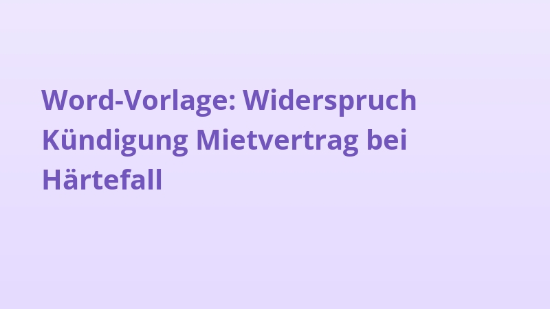 Word-Vorlage: Widerspruch Kündigung Mietvertrag bei Härtefall