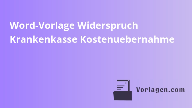 Word-Vorlage Widerspruch Krankenkasse Kostenuebernahme