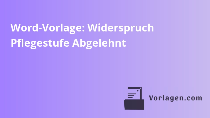 Word-Vorlage: Widerspruch Pflegestufe Abgelehnt