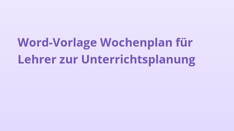 Word-Vorlage Wochenplan für Lehrer zur Unterrichtsplanung