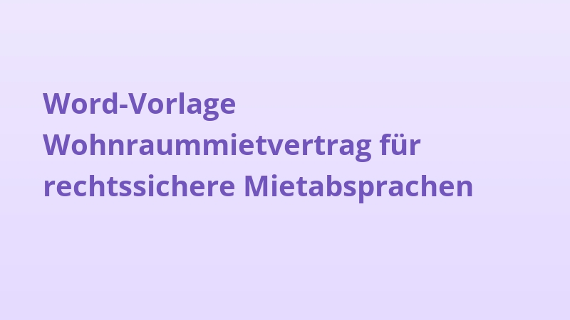 Word-Vorlage Wohnraummietvertrag für rechtssichere Mietabsprachen