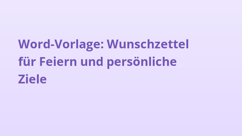 Word-Vorlage: Wunschzettel für Feiern und persönliche Ziele