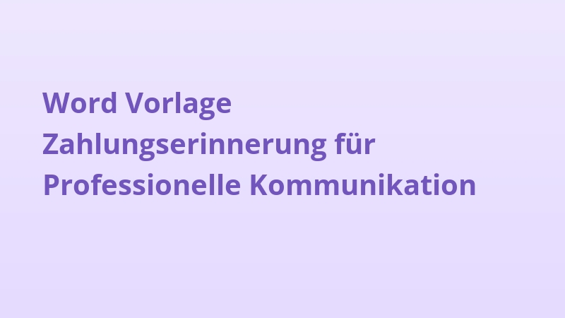 Word Vorlage Zahlungserinnerung für Professionelle Kommunikation