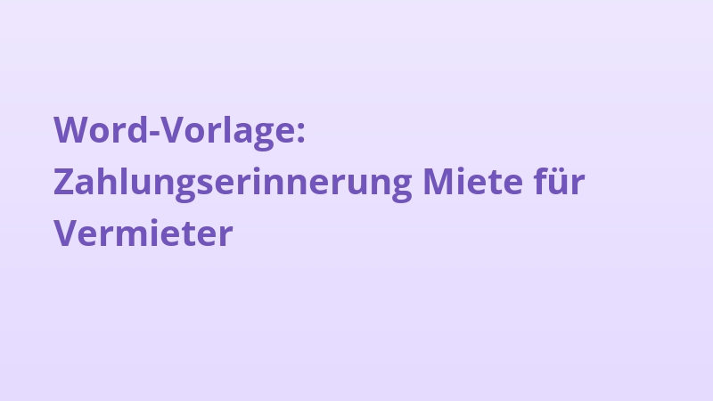 Word-Vorlage: Zahlungserinnerung Miete für Vermieter