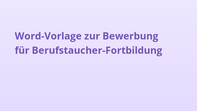 Word-Vorlage zur Bewerbung für Berufstaucher-Fortbildung