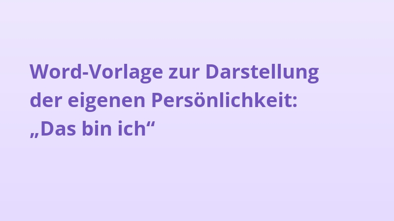 Word-Vorlage zur Darstellung der eigenen Persönlichkeit: „Das bin ich“