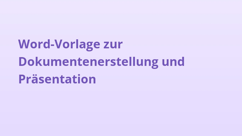 Word-Vorlage zur Dokumentenerstellung und Präsentation