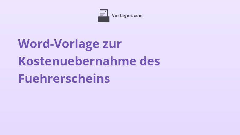 Word-Vorlage zur Kostenuebernahme des Fuehrerscheins