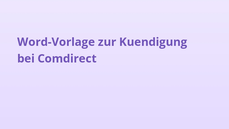 Word-Vorlage zur Kuendigung bei Comdirect