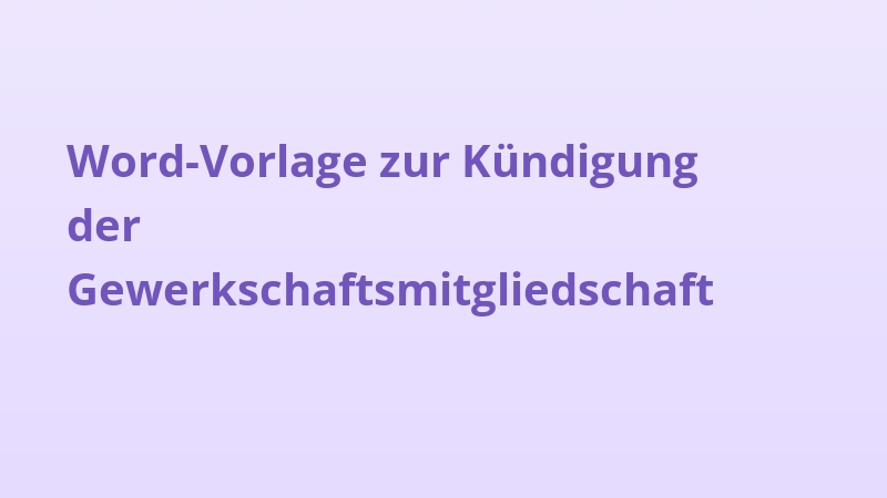 Word-Vorlage zur Kündigung der Gewerkschaftsmitgliedschaft