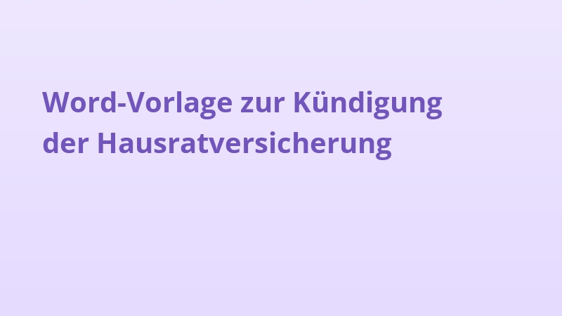 Word-Vorlage zur Kündigung der Hausratversicherung