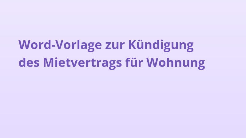 Word-Vorlage zur Kündigung des Mietvertrags für Wohnung