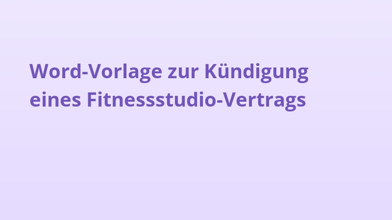 Word-Vorlage zur Kündigung eines Fitnessstudio-Vertrags