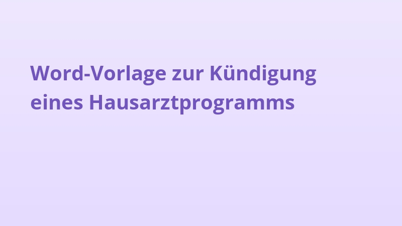Word-Vorlage zur Kündigung eines Hausarztprogramms