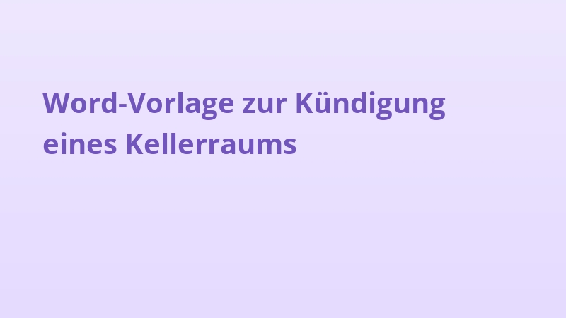 Word-Vorlage zur Kündigung eines Kellerraums