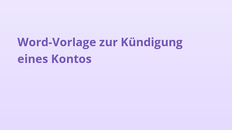 Word-Vorlage zur Kündigung eines Kontos