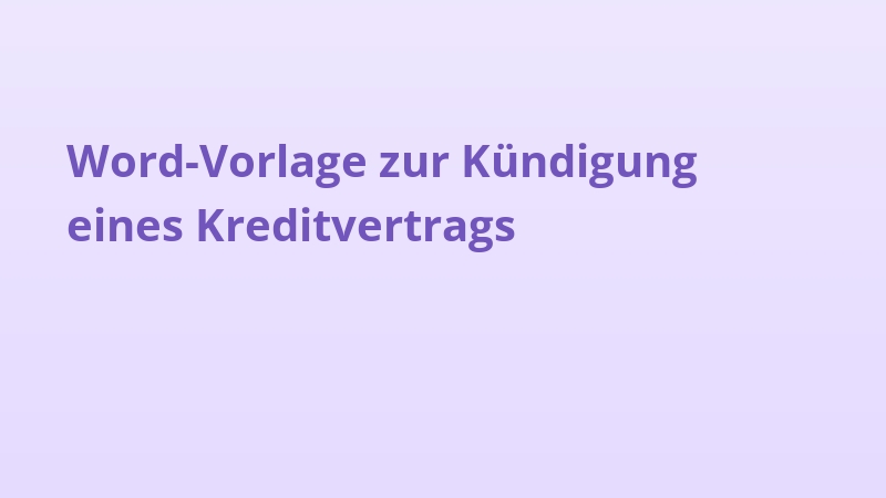 Word-Vorlage zur Kündigung eines Kreditvertrags
