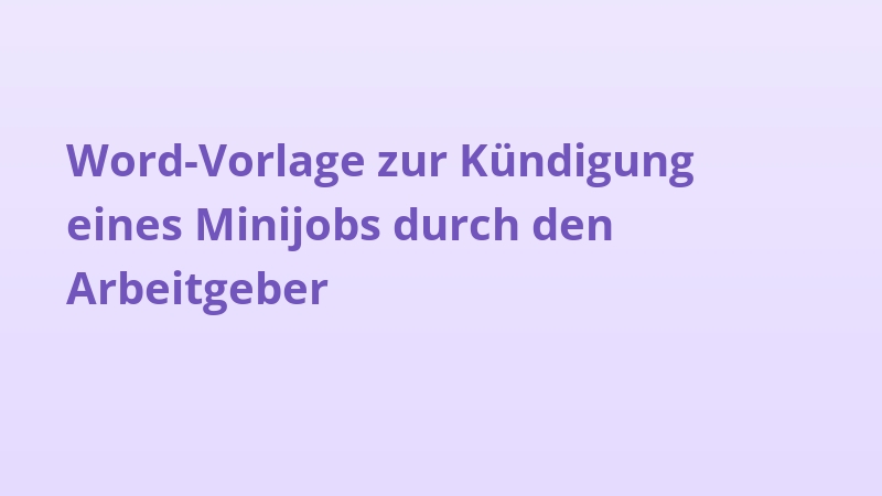Word-Vorlage zur Kündigung eines Minijobs durch den Arbeitgeber
