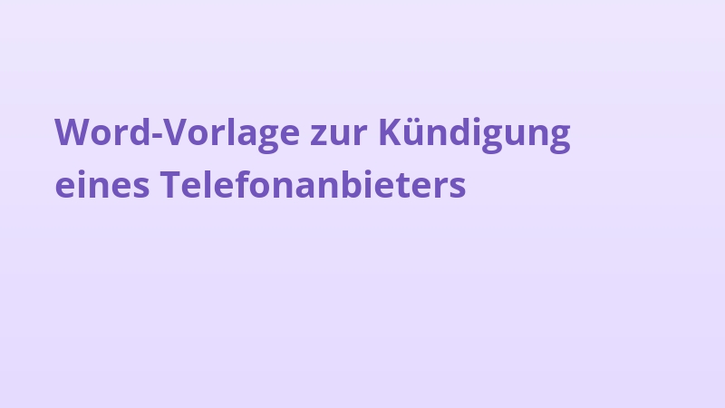 Word-Vorlage zur Kündigung eines Telefonanbieters
