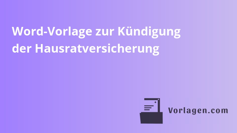 Word-Vorlage zur Kündigung der Hausratversicherung