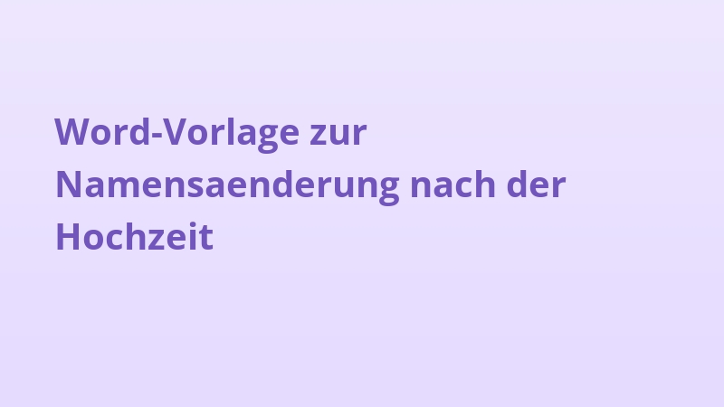 Word-Vorlage zur Namensaenderung nach der Hochzeit