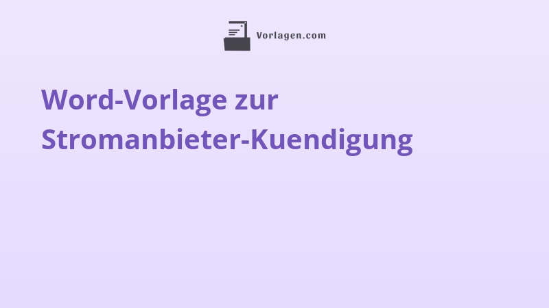 Word-Vorlage zur Stromanbieter-Kuendigung