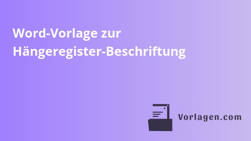 Word-Vorlage zur Hängeregister-Beschriftung