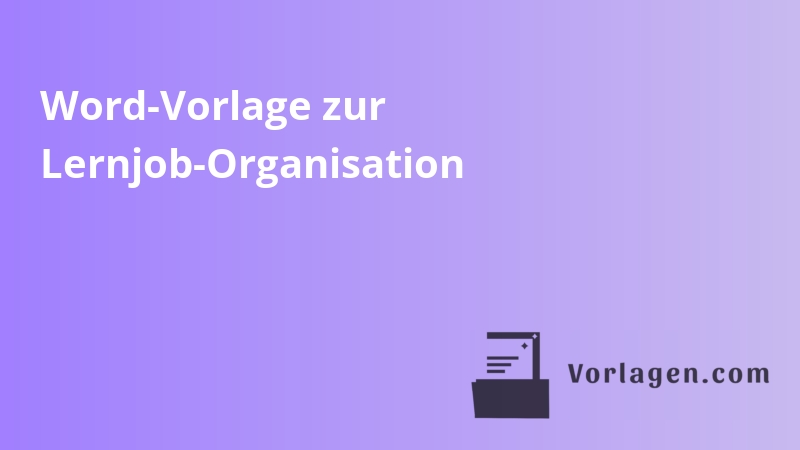 Word-Vorlage zur Lernjob-Organisation