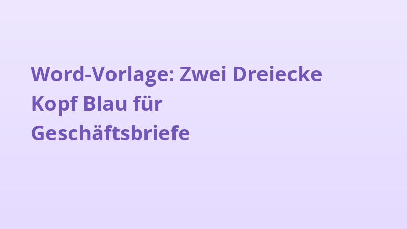 Word-Vorlage: Zwei Dreiecke Kopf Blau für Geschäftsbriefe