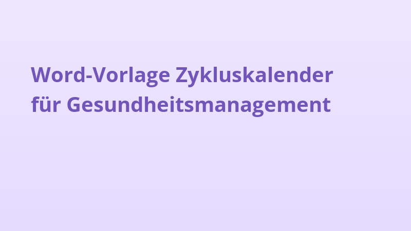 Word-Vorlage Zykluskalender für Gesundheitsmanagement