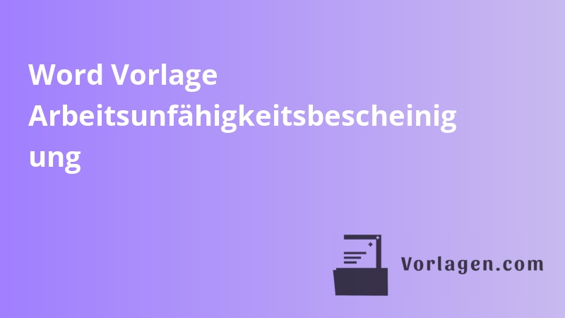 Word Vorlage Arbeitsunfähigkeitsbescheinig ung
