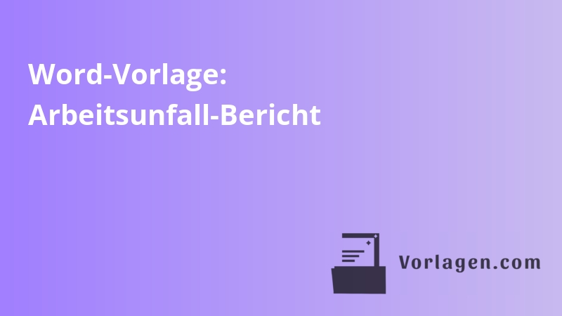 Word-Vorlage: Arbeitsunfall-Bericht