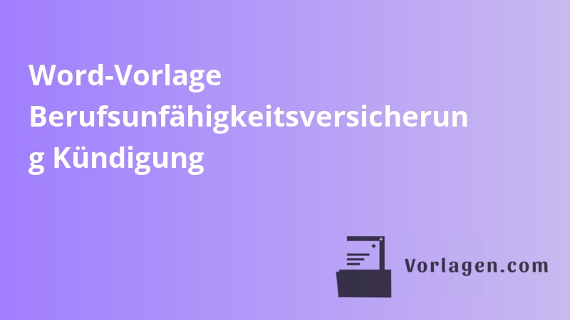Word-Vorlage Berufsunfähigkeitsversicherun g Kündigung
