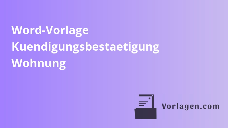 Word-Vorlage Kuendigungsbestaetigung Wohnung