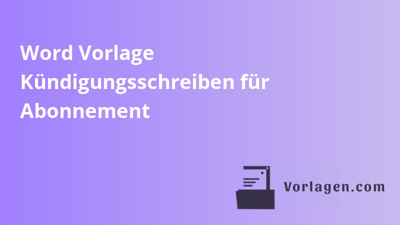Word Vorlage Kündigungsschreiben für Abonnement