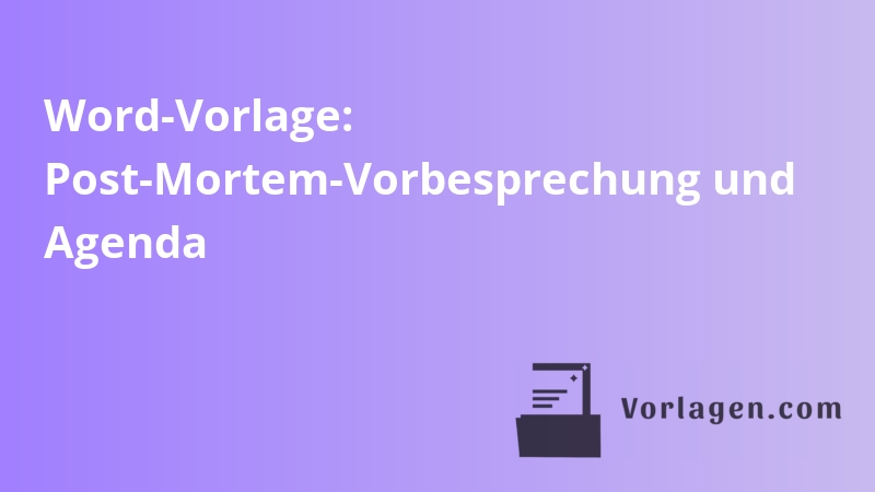 Word-Vorlage: Post-Mortem-Vorbesprechung und Agenda